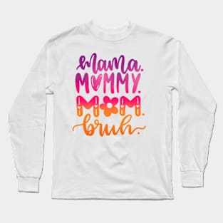 Mama Mommy Mom Bruh Mothers Day Groovy Long Sleeve T-Shirt